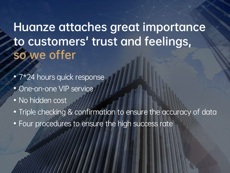 Huanze attaches great importance to  customers' trust andfeelings